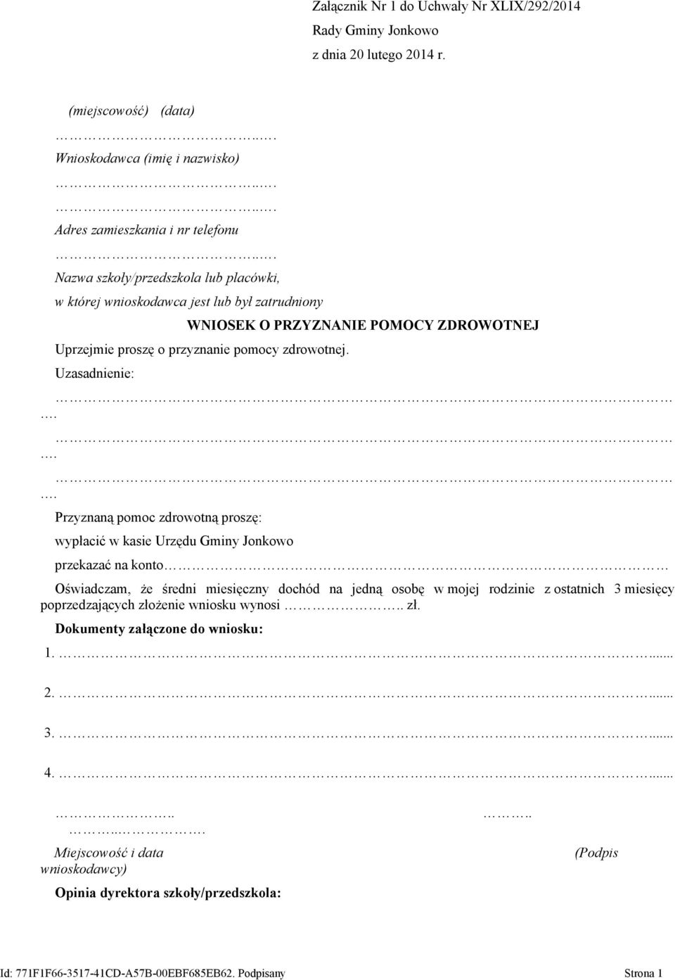 .. Przyznaną pomoc zdrowotną proszę: wypłacić w kasie Urzędu Gminy Jonkowo przekazać na konto Oświadczam, że średni miesięczny dochód na jedną osobę w mojej rodzinie z ostatnich