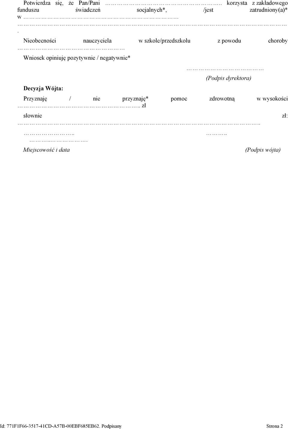 Nieobecności nauczyciela w szkole/przedszkolu z powodu choroby Wniosek opiniuję pozytywnie / negatywnie*
