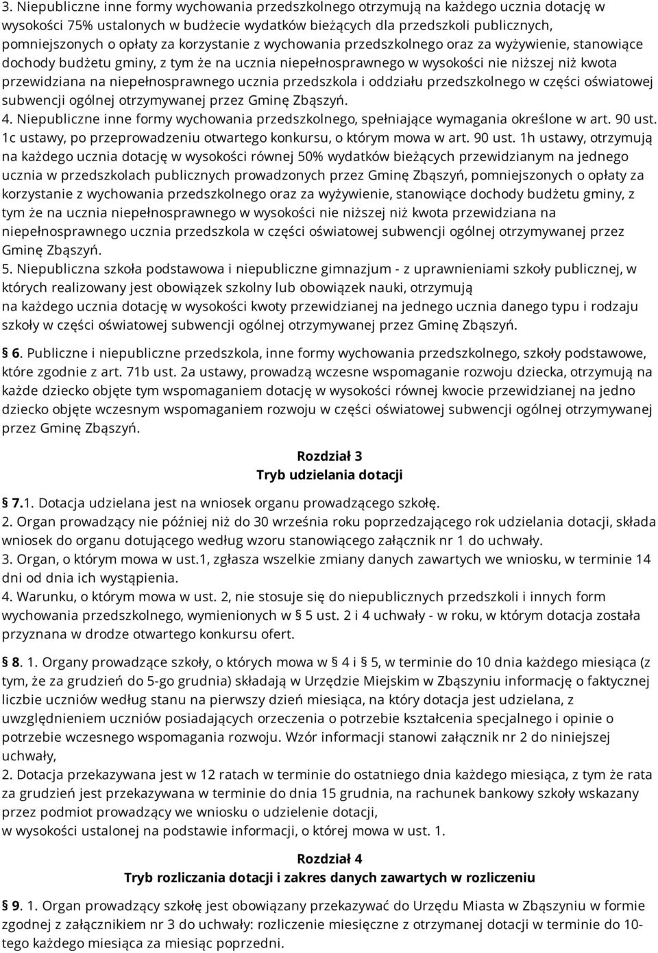 niepełnosprawnego ucznia przedszkola i oddziału przedszkolnego w części oświatowej subwencji ogólnej otrzymywanej przez Gminę Zbąszyń. 4.