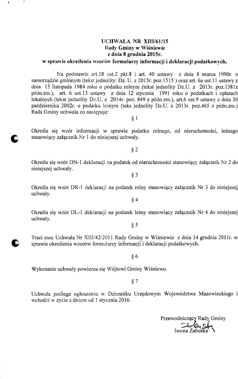 13 ustawy z dna 12 styczna 1991 roku 0 podatkach oplatach lokalnych (tekst jednolty Dz.U. z 2014r. poz. 849 z p6zn.zm.), art.6 ust.9 ustawy z dna 30 pazdzernka 2002r.