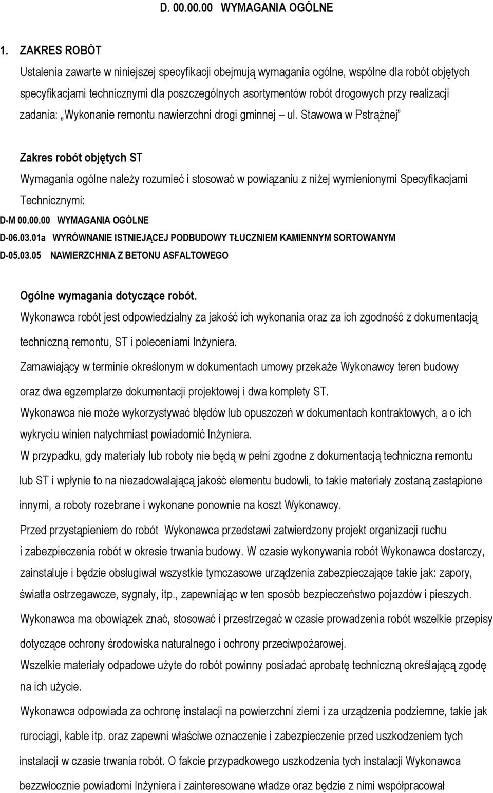 realizacji zadania: Wykonanie remontu nawierzchni drogi gminnej ul.
