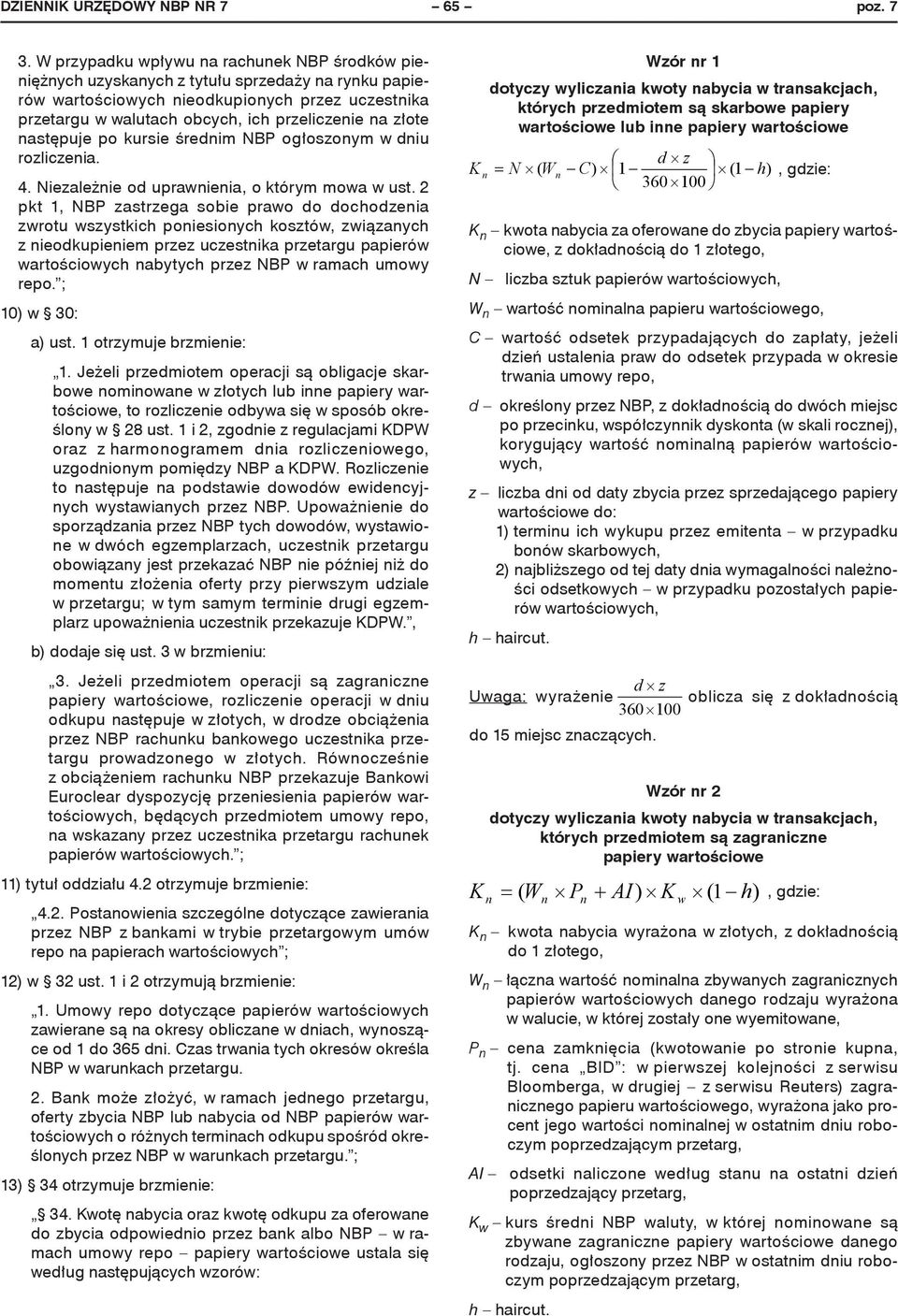 złote następuje po kursie średnim NBP ogłoszonym w dniu rozliczenia. 4. Niezależnie od uprawnienia, o którym mowa w ust.