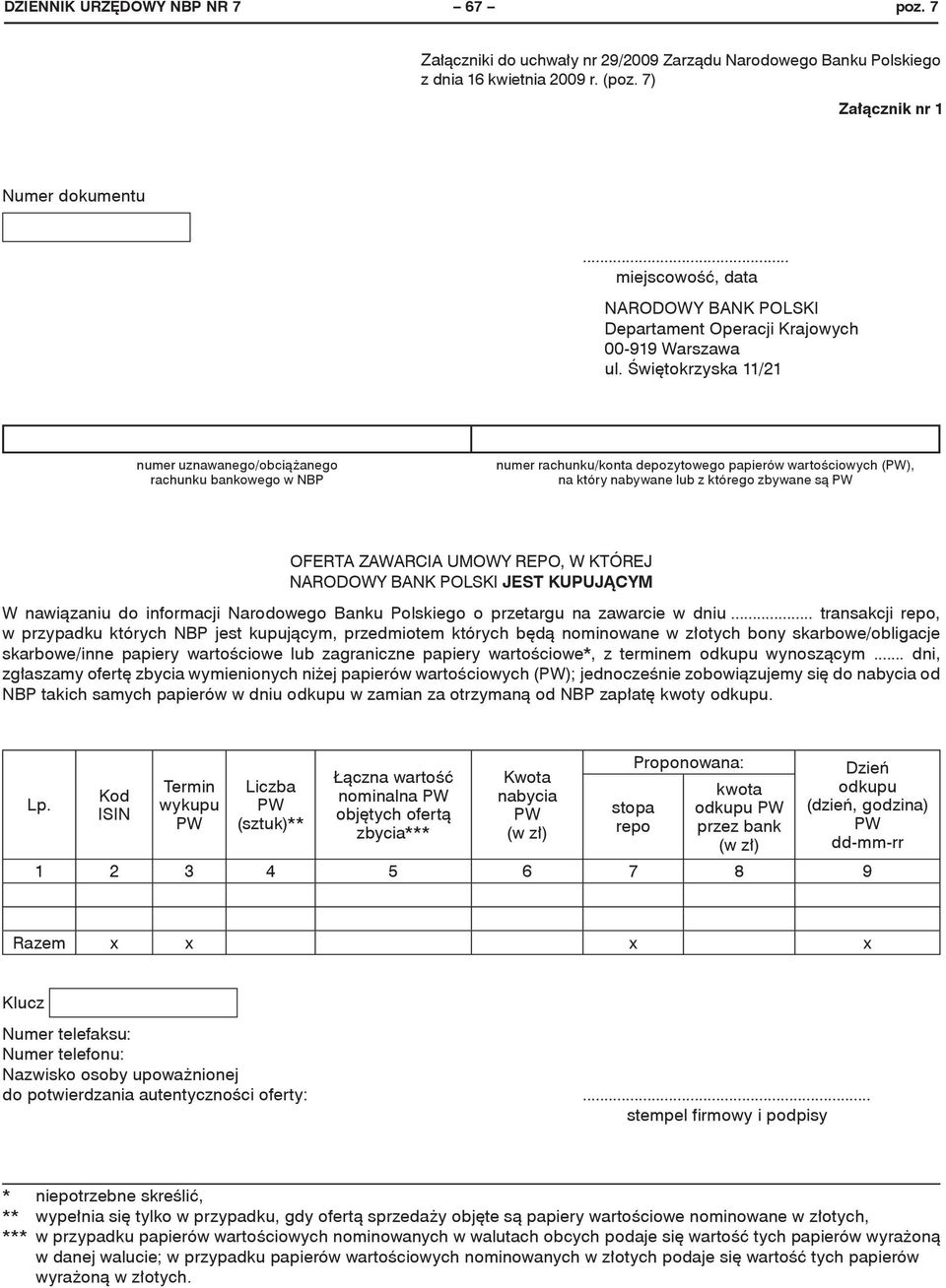 Świętokrzyska 11/21 numer uznawanego/obciążanego rachunku bankowego w NBP numer rachunku/konta depozytowego papierów wartościowych (), na który nabywane lub z którego zbywane są OFERTA ZAWARCIA UMOWY