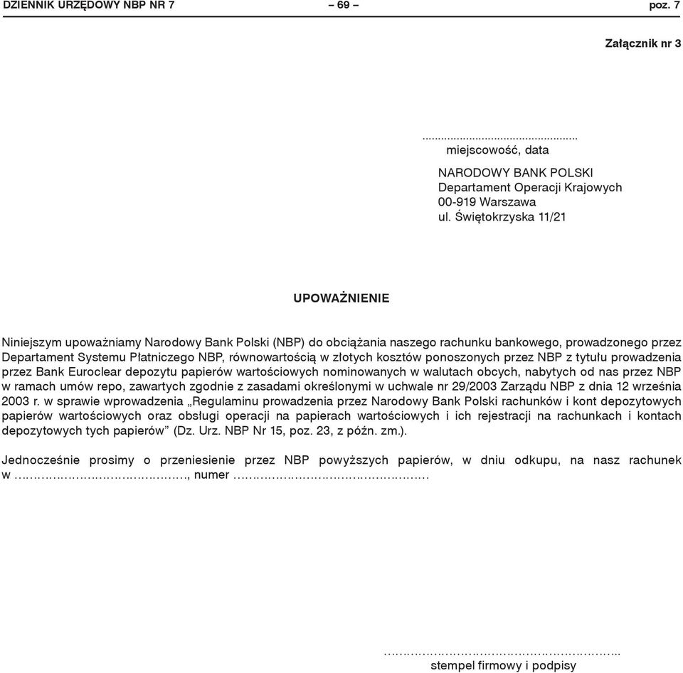 złotych kosztów ponoszonych przez NBP z tytułu prowadzenia przez Bank Euroclear depozytu papierów wartościowych nominowanych w walutach obcych, nabytych od nas przez NBP w ramach umów repo, zawartych