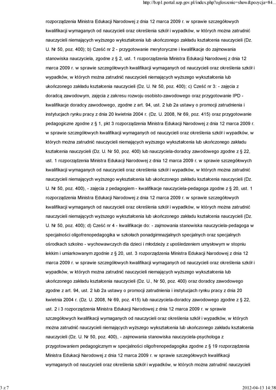 kształcenia nauczycieli (Dz. U. Nr 50, poz. 400); b) Cześć nr 2 - przygotowanie merytoryczne i kwalifikacje do zajmowania stanowiska nauczyciela, zgodne z 2, ust.