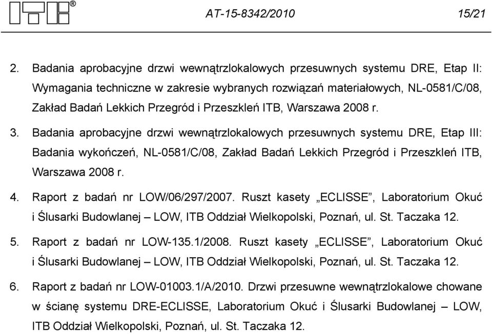 Przeszkleń ITB, Warszawa 2008 r. 3.