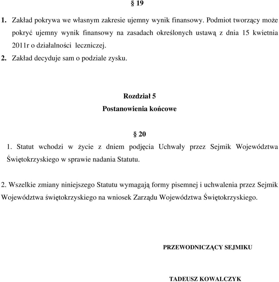 Rozdział 5 Postanowienia końcowe 20 1.