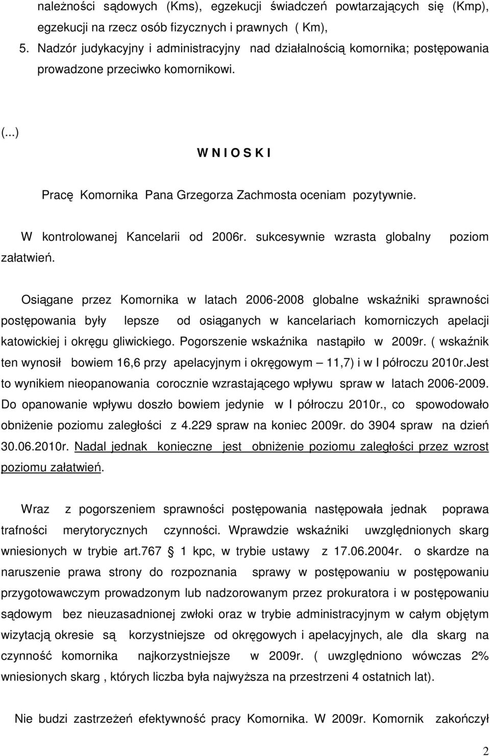 W kontrolowanej Kancelarii od 2006r. sukcesywnie wzrasta globalny załatwień.