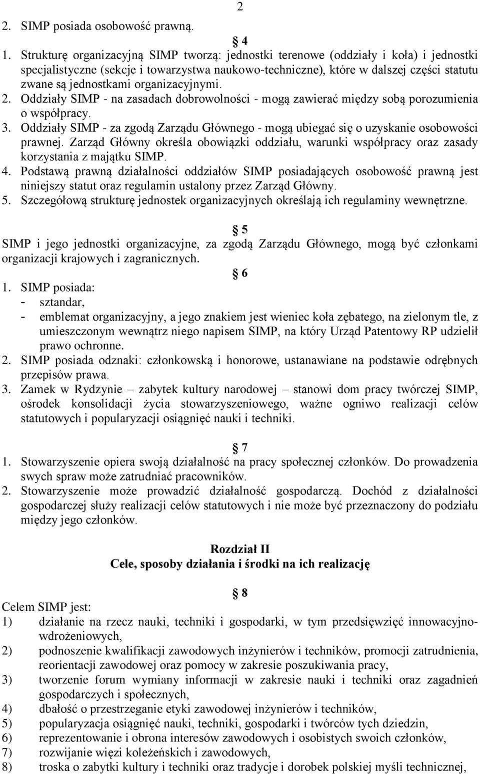 organizacyjnymi. 2. Oddziały SIMP - na zasadach dobrowolności - mogą zawierać między sobą porozumienia o współpracy. 3.