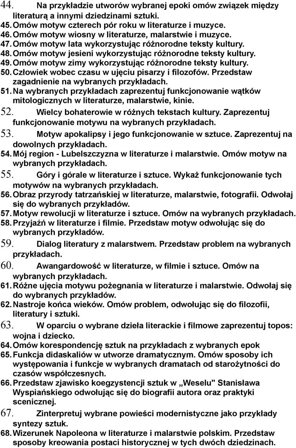 Omów motyw zimy wykorzystując różnorodne teksty kultury. 50.Człowiek wobec czasu w ujęciu pisarzy i filozofów. Przedstaw zagadnienie na 51.