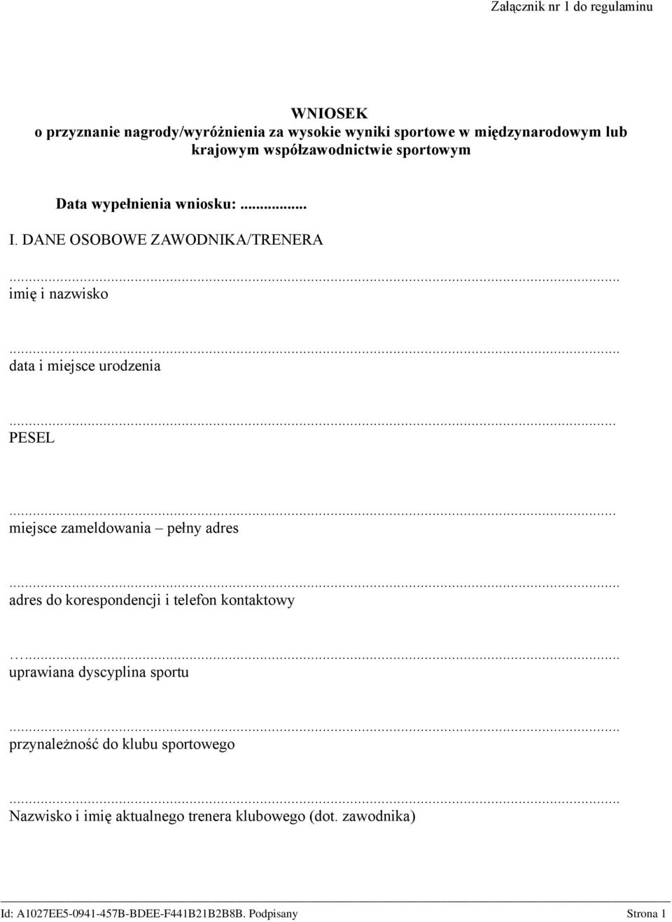 DANE OSOBOWE ZAWODNIKA/TRENERA imię i nazwisko data i miejsce urodzenia... PESEL.