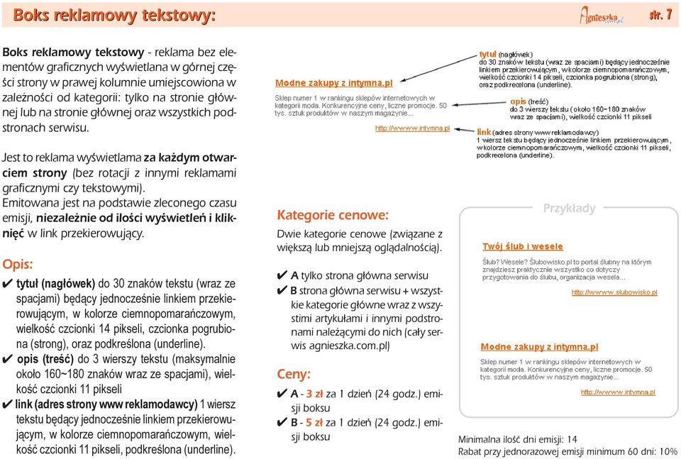 g³ównej oraz wszystkich podstronach serwisu. Jest to reklama wyœwietlama za ka dym otwarciem strony (bez rotacji z innymi reklamami graficznymi czy tekstowymi).