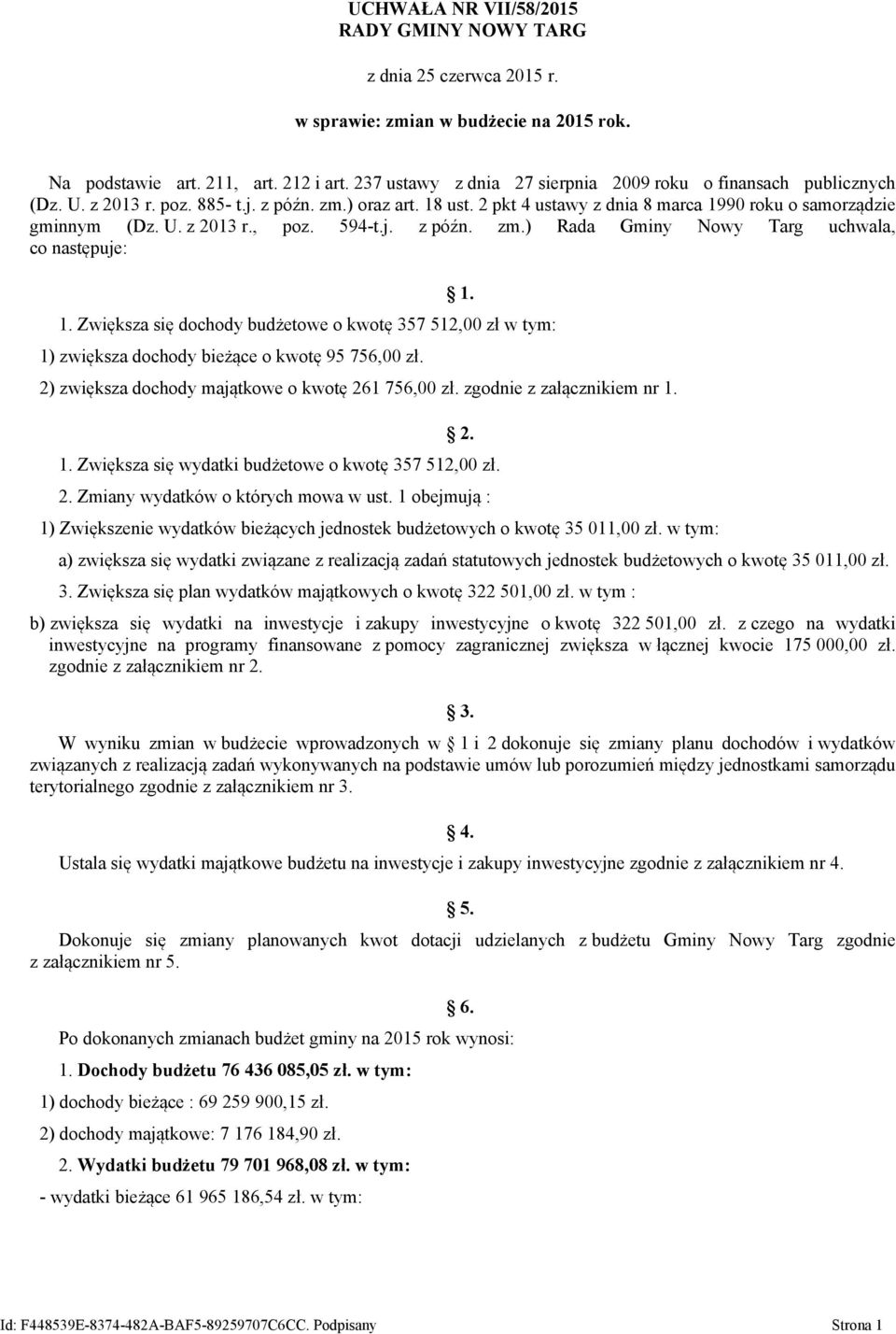 594-t.j. z późn. zm.) Rada Gminy Nowy Targ uchwala, co następuje: 1. 1. Zwiększa się dochody budżetowe o kwotę 357 512,00 zł 1) zwiększa dochody bieżące o kwotę 95 756,00 zł.