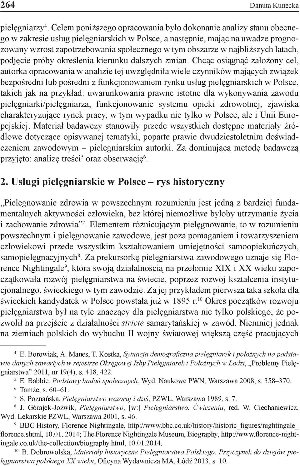 obszarze w najbliższych latach, podjęcie próby określenia kierunku dalszych zmian.