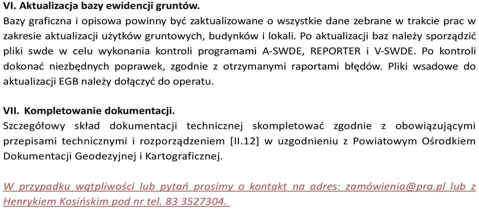 Pliki wsadowe do aktualizacji EGB należy dołączyć do operatu. VII. Kompletowanie dokumentacji.