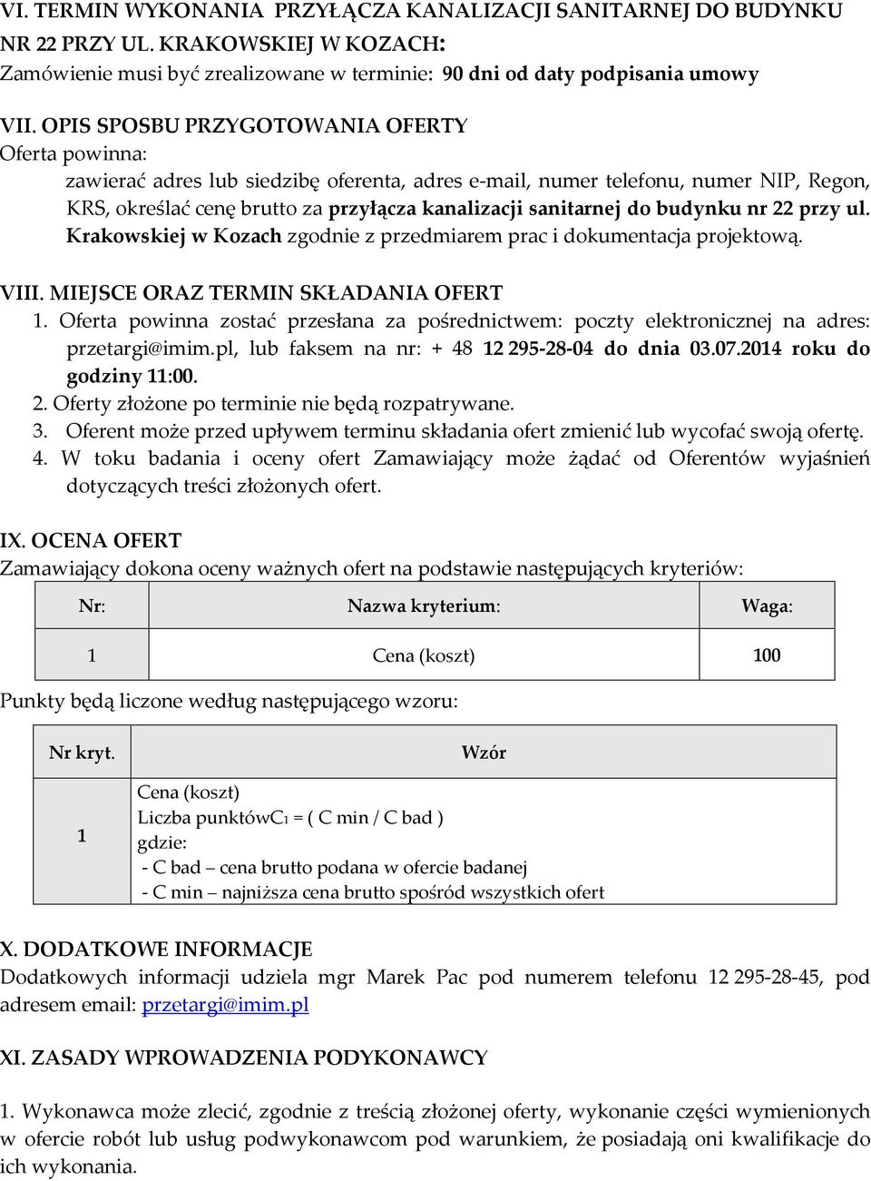 budynku nr 22 przy ul. Krakowskiej w Kozach zgodnie z przedmiarem prac i dokumentacja projektową. VIII. MIEJSCE ORAZ TERMIN SKŁADANIA OFERT 1.