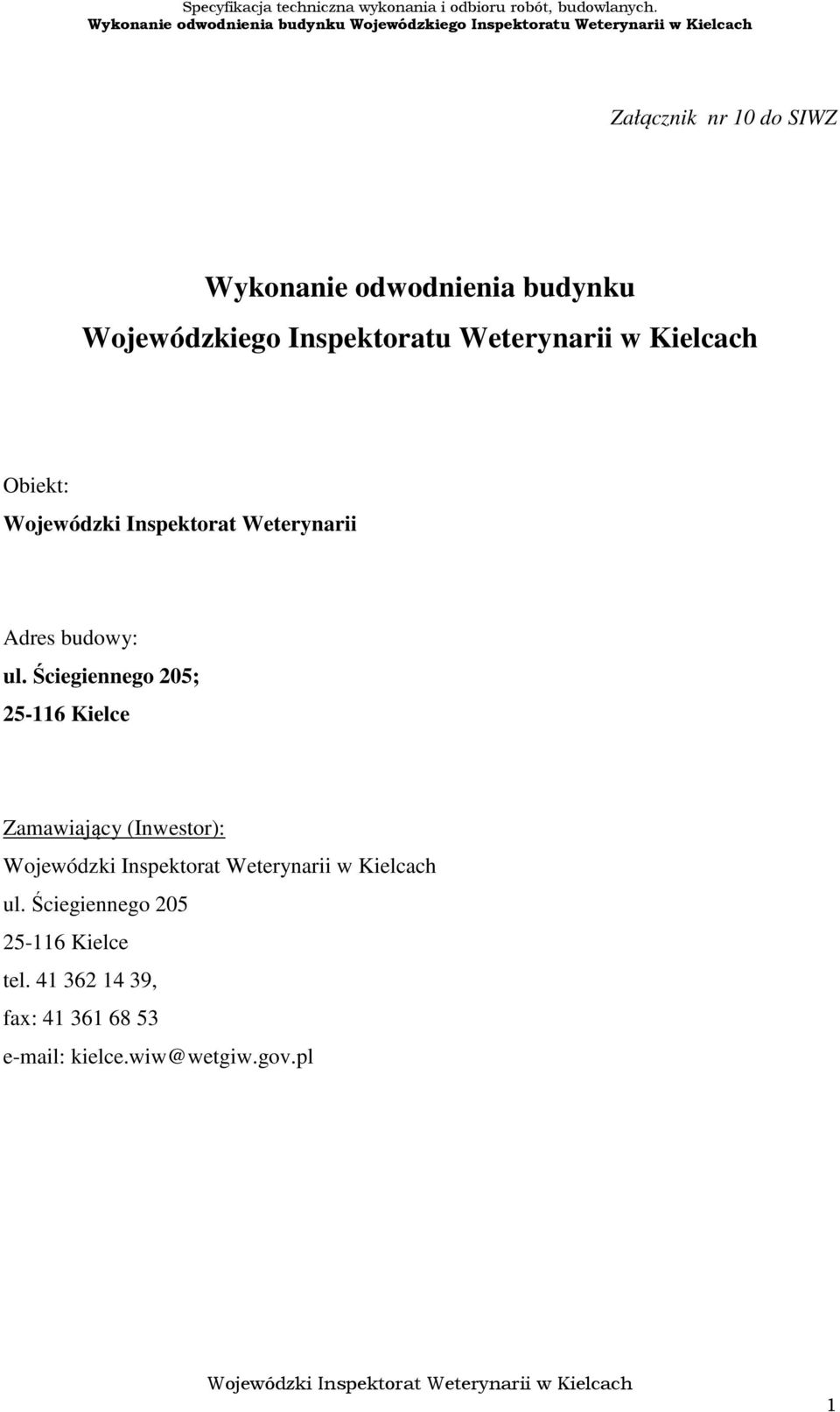 ul. Ściegiennego 205; 25-116 Kielce Zamawiający (Inwestor): ul.