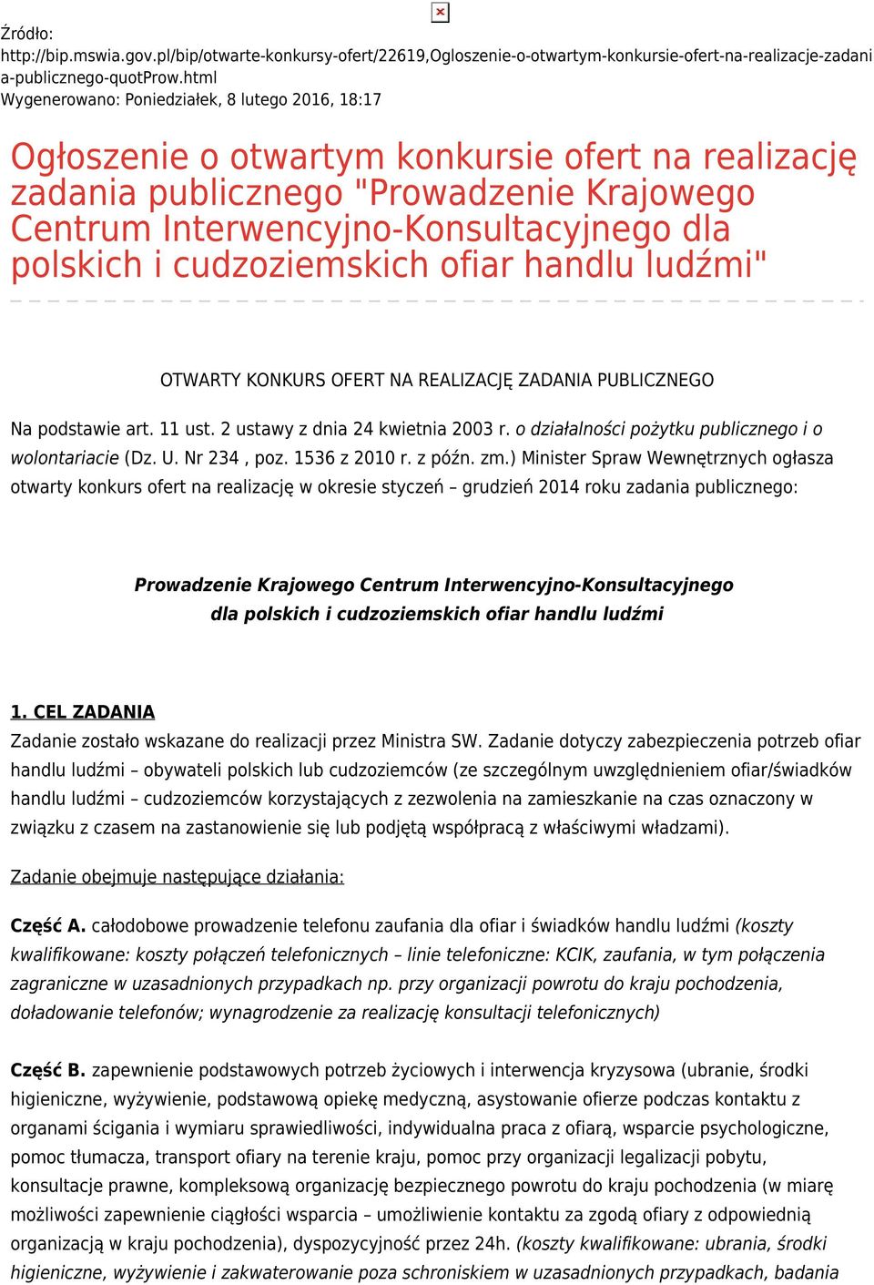 i cudzoziemskich ofiar handlu ludźmi" OTWARTY KONKURS OFERT NA REALIZACJĘ ZADANIA PUBLICZNEGO Na podstawie art. 11 ust. 2 ustawy z dnia 24 kwietnia 2003 r.