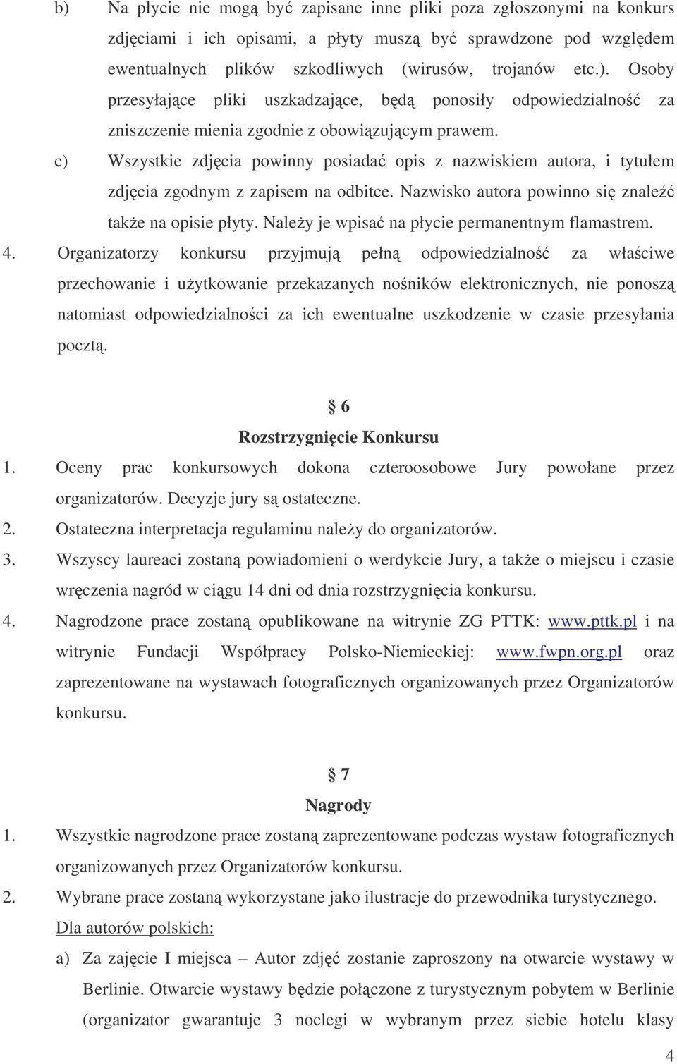 Naley je wpisa na płycie permanentnym flamastrem. 4.