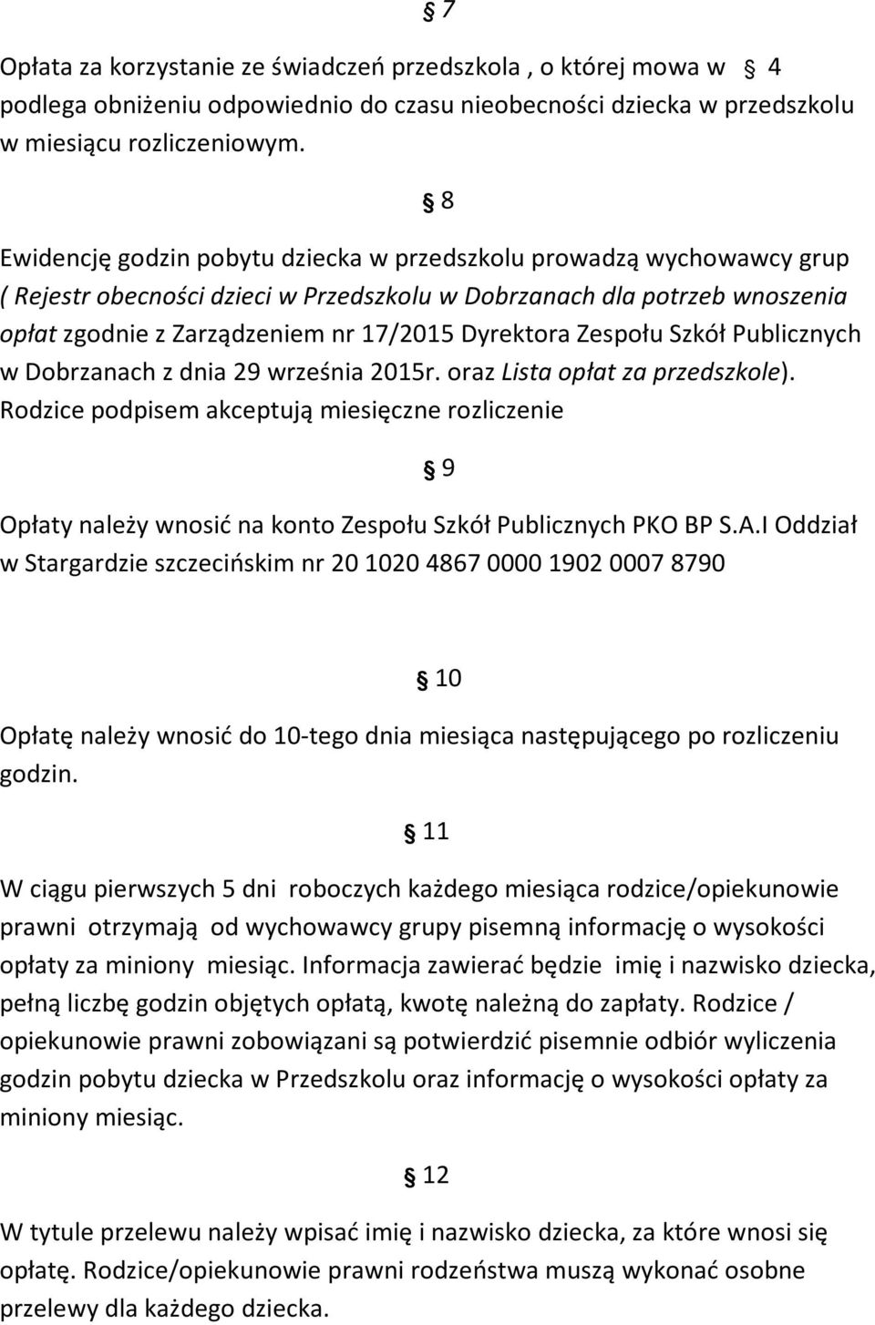 Zespołu Szkół Publicznych w Dobrzanach z dnia 29 września 2015r. oraz Lista opłat za przedszkole).