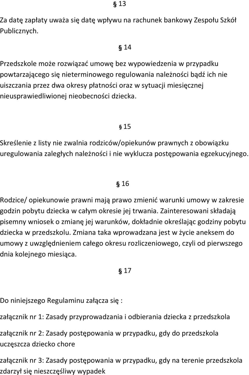 miesięcznej nieusprawiedliwionej nieobecności dziecka.