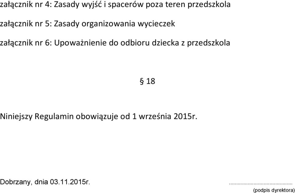 Upoważnienie do odbioru dziecka z przedszkola 18 Niniejszy Regulamin