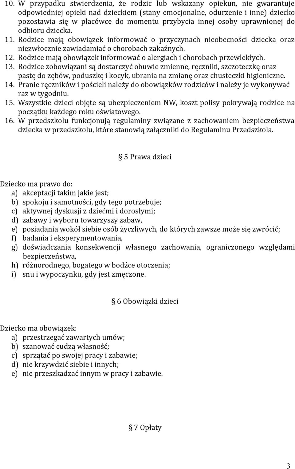 Rodzice mają obowiązek informować o alergiach i chorobach przewlekłych. 13.