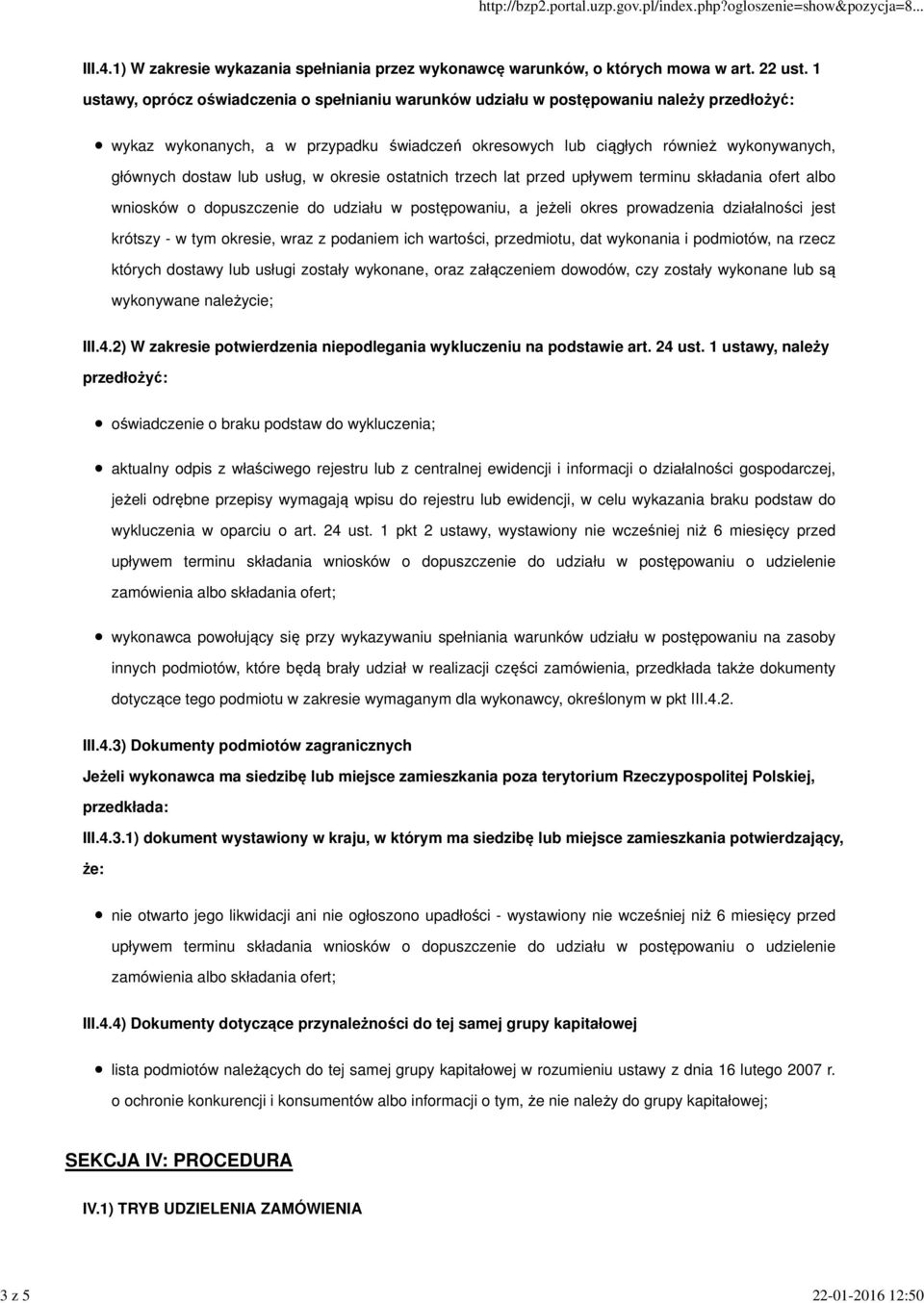 lub usług, w okresie ostatnich trzech lat przed upływem terminu składania ofert albo wniosków o dopuszczenie do udziału w postępowaniu, a jeżeli okres prowadzenia działalności jest krótszy - w tym