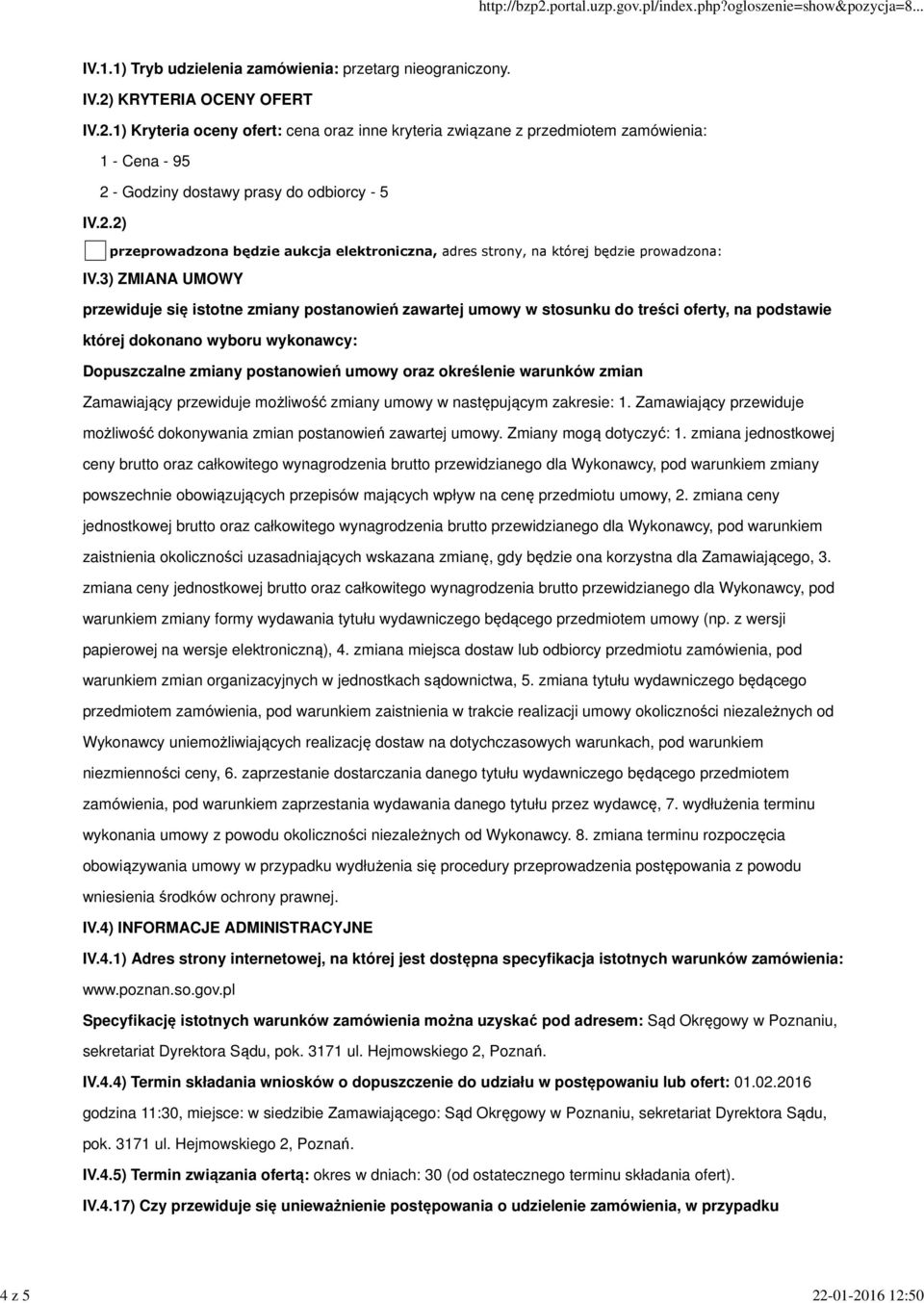 3) ZMIANA UMOWY przewiduje się istotne zmiany postanowień zawartej umowy w stosunku do treści oferty, na podstawie której dokonano wyboru wykonawcy: Dopuszczalne zmiany postanowień umowy oraz