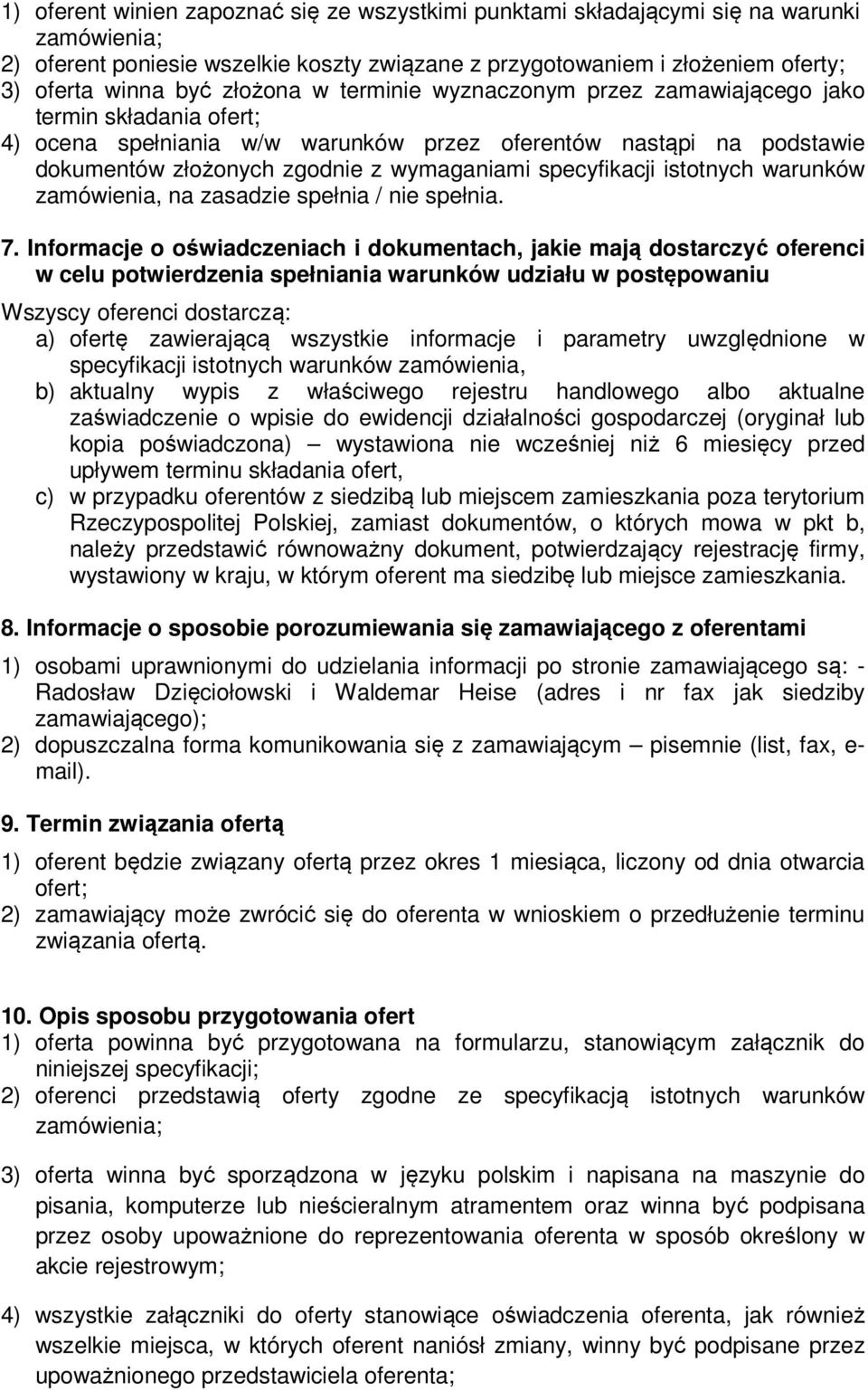 specyfikacji istotnych warunków zamówienia, na zasadzie spełnia / nie spełnia. 7.