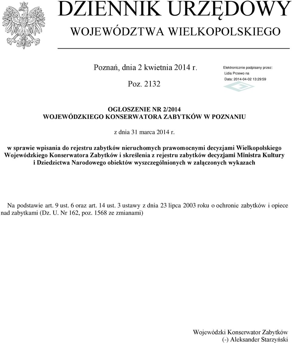 decyzjami Ministra Kultury i Dziedzictwa Narodowego obiektów wyszczególnionych w załączonych wykazach Na podstawie art. 9 ust. 6 oraz art. 14 ust.