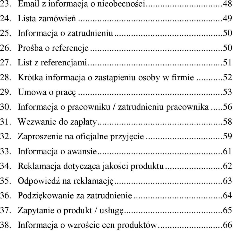 Informacja o pracowniku / zatrudnieniu pracownika... 56 31. Wezwanie do zapłaty... 58 32. Zaproszenie na oficjalne przyjęcie... 59 33.