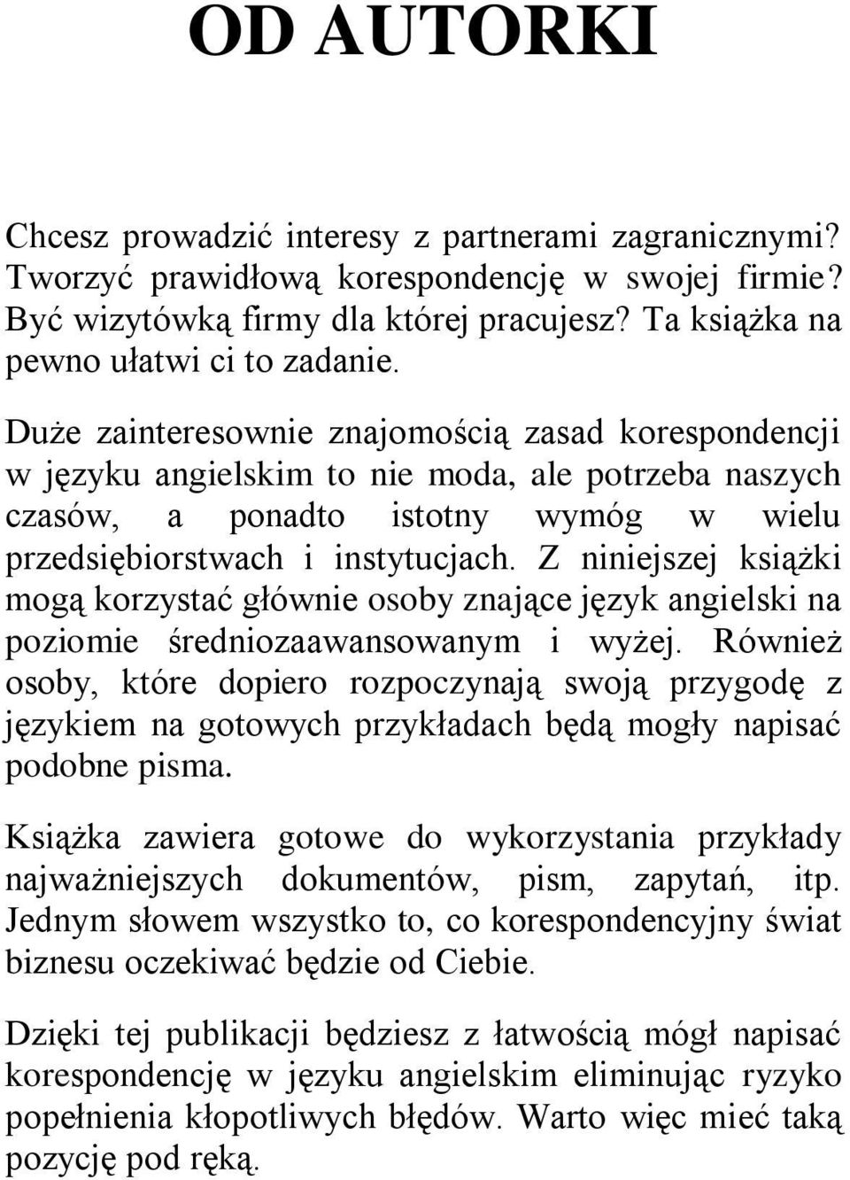 Z niniejszej książki mogą korzystać głównie osoby znające język angielski na poziomie średniozaawansowanym i wyżej.