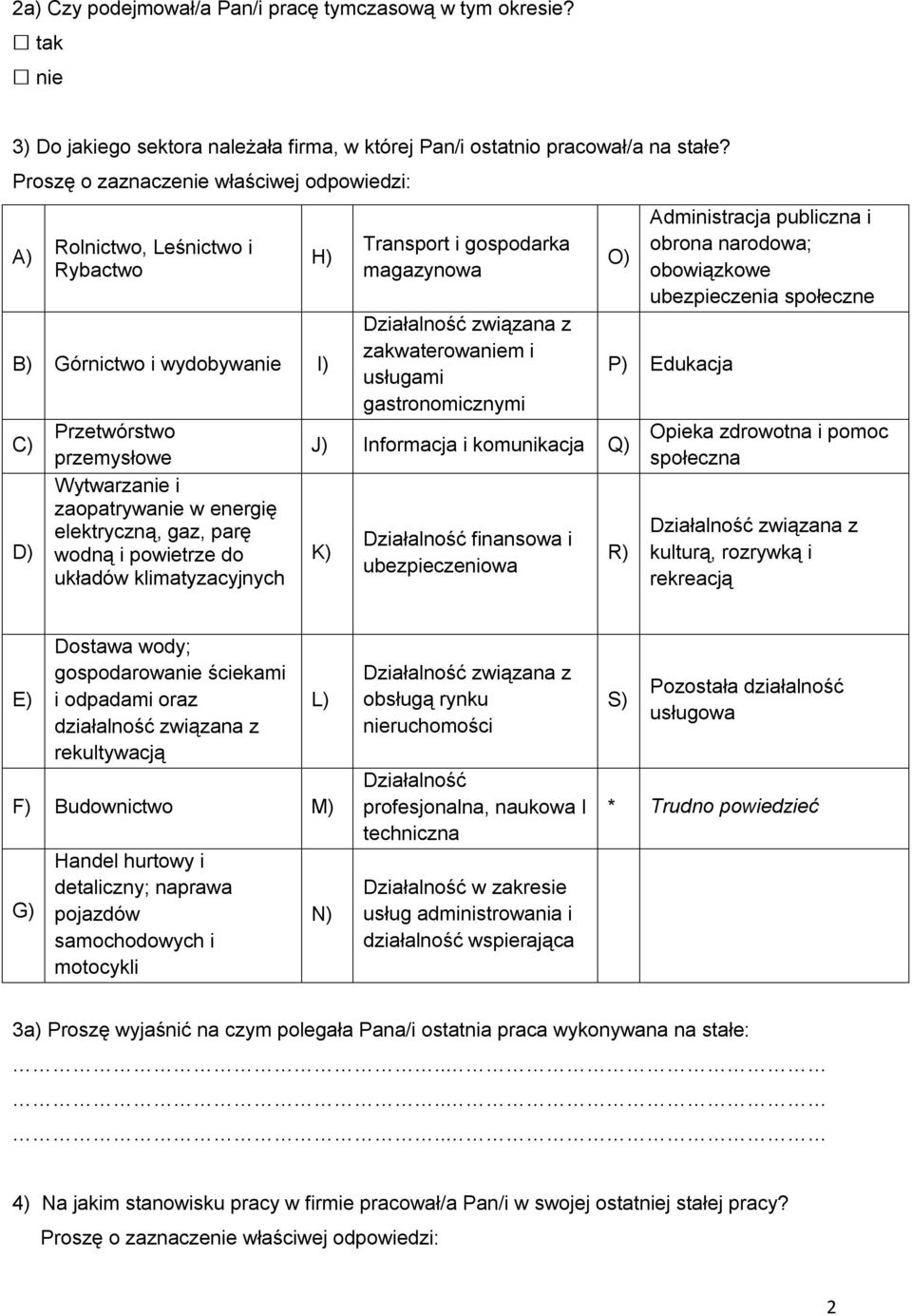 parę wodną i powietrze do układów klimatyzacyjnych Transport i gospodarka magazynowa Działalność związana z zakwaterowaniem i usługami gastronomicznymi O) J) Informacja i komunikacja Q) K)