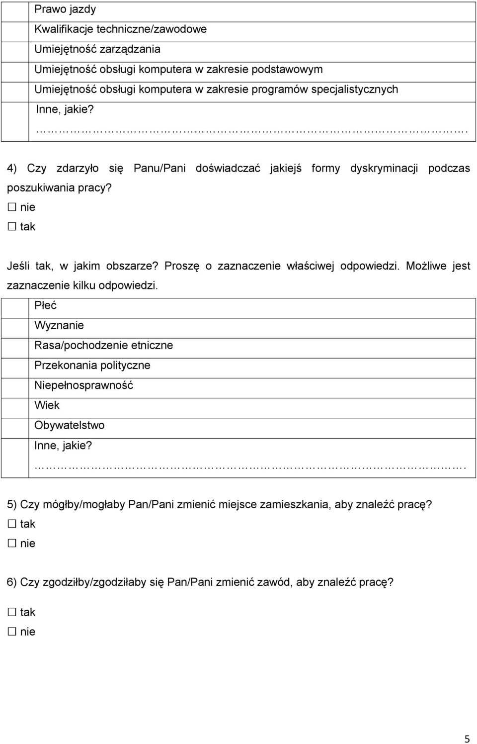 Proszę o zaznaczenie właściwej odpowiedzi. Możliwe jest zaznaczenie kilku odpowiedzi.