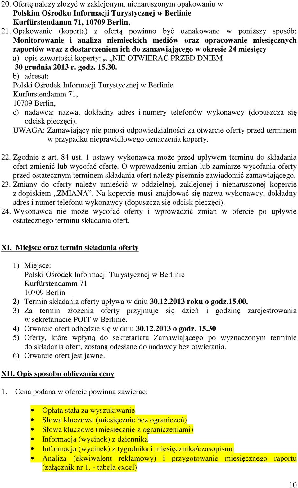 okresie 24 miesięcy a) opis zawartości koperty: NIE OTWIERAĆ PRZED DNIEM 30 