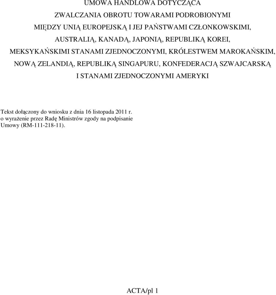 MAROKAŃSKIM, NOWĄ ZELANDIĄ, REPUBLIKĄ SINGAPURU, KONFEDERACJĄ SZWAJCARSKĄ I STANAMI ZJEDNOCZONYMI AMERYKI Tekst