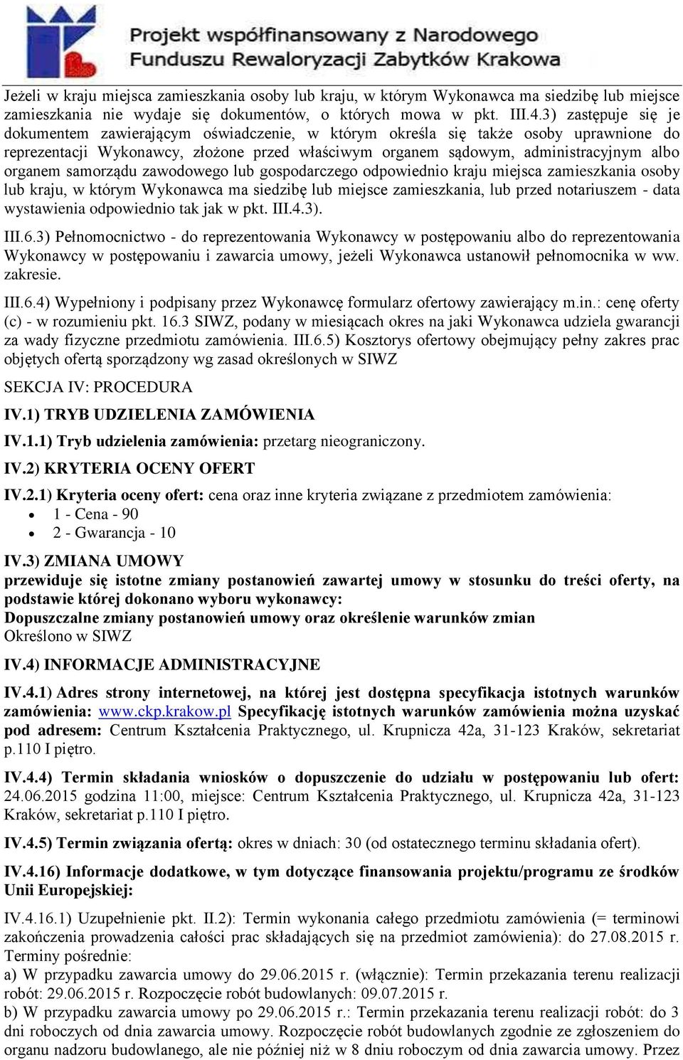 organem samorządu zawodowego lub gospodarczego odpowiednio kraju miejsca zamieszkania osoby lub kraju, w którym Wykonawca ma siedzibę lub miejsce zamieszkania, lub przed notariuszem - data