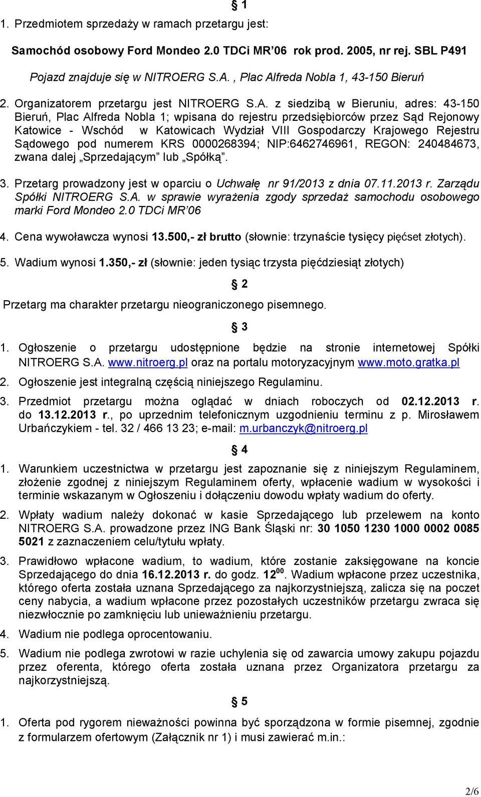 freda Nobla 1, 43-150 Bieruń 2. Organizatorem przetargu jest NITROERG S.A.