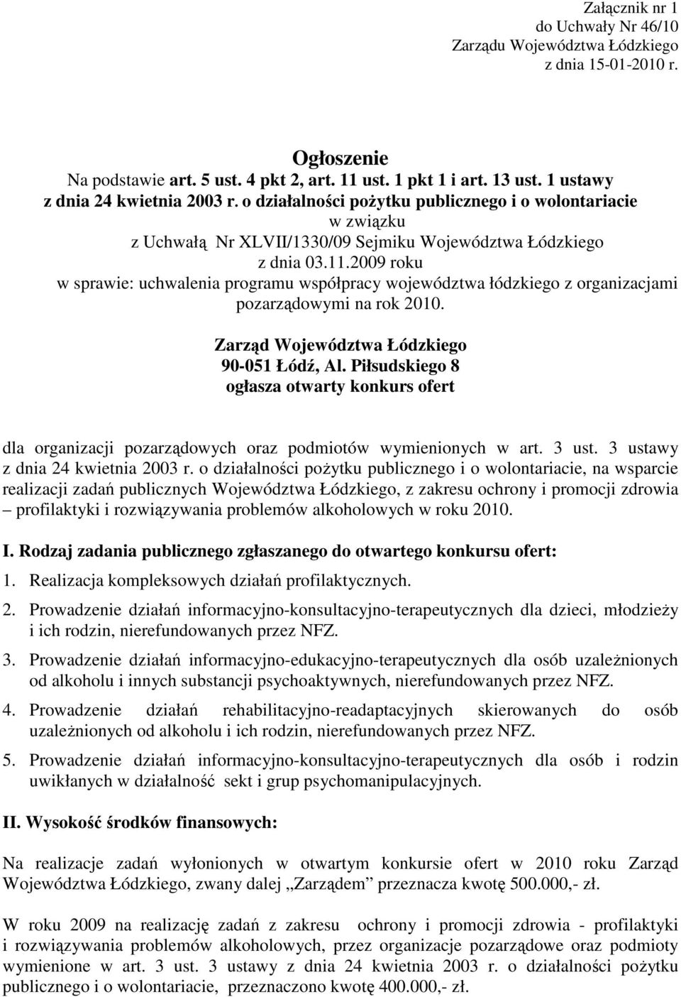 2009 roku w sprawie: uchwalenia programu współpracy województwa łódzkiego z organizacjami pozarządowymi na rok 2010. Zarząd Województwa Łódzkiego 90-051 Łódź, Al.