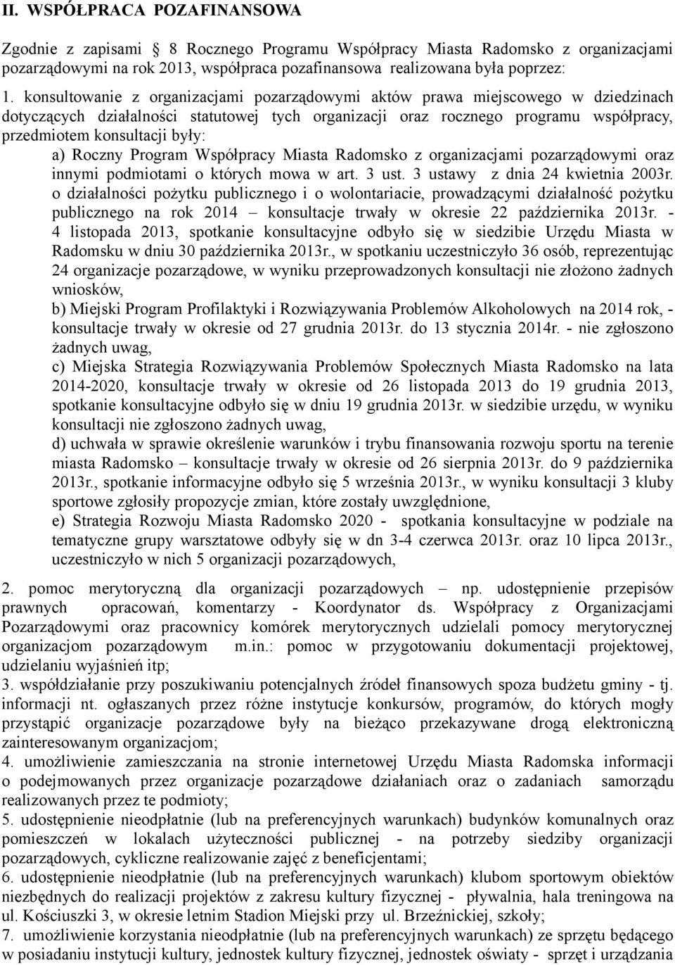 a) Roczny Program Współpracy Miasta Radomsko z organizacjami pozarządowymi oraz innymi podmiotami o których mowa w art. 3 ust. 3 ustawy z dnia 24 kwietnia 2003r.