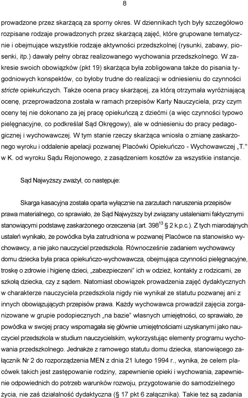 piosenki, itp.) dawały pełny obraz realizowanego wychowania przedszkolnego.