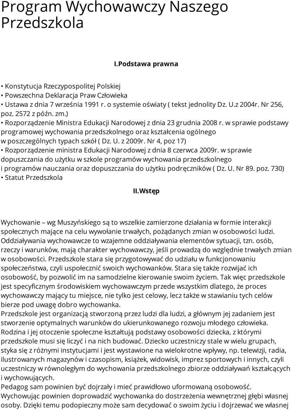 w sprawie podstawy programowej wychowania przedszkolnego oraz kształcenia ogólnego w poszczególnych typach szkół ( Dz. U. z 2009r.