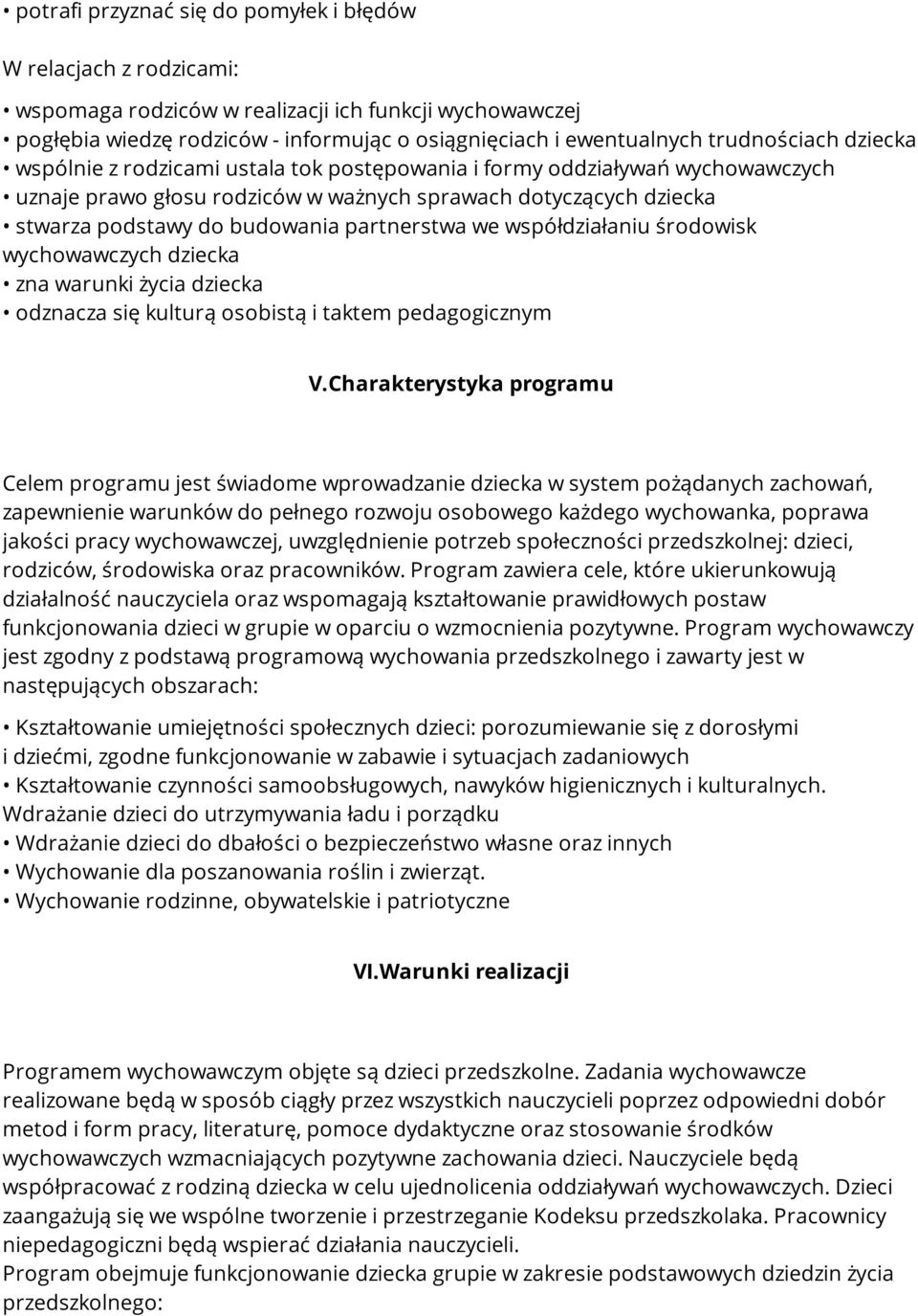 partnerstwa we współdziałaniu środowisk wychowawczych dziecka zna warunki życia dziecka odznacza się kulturą osobistą i taktem pedagogicznym V.