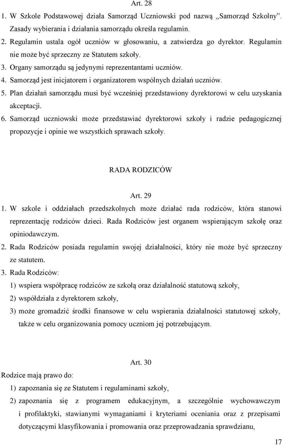 Plan działań samorządu musi być wcześniej przedstawiony dyrektorowi w celu uzyskania akceptacji. 6.