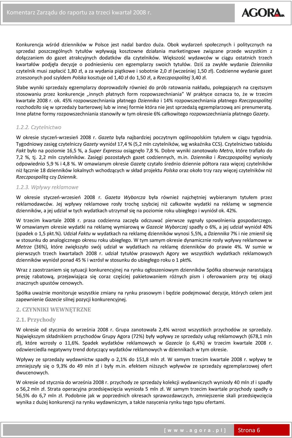 czytelników. Większość wydawców w ciągu ostatnich trzech ów podjęła decyzje o podniesieniu cen egzemplarzy swoich tytułów.