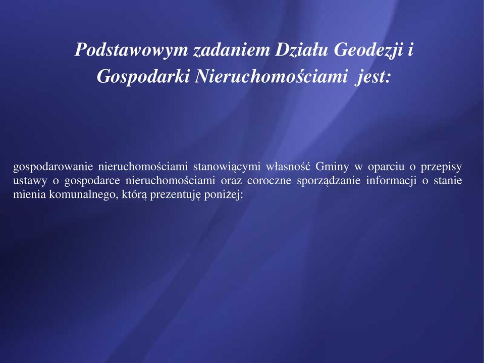 oparciu o przepisy ustawy o gospodarce nieruchomościami oraz coroczne