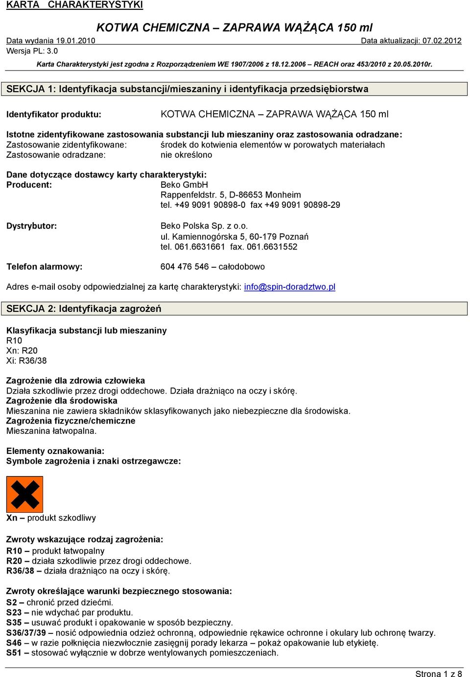 Rappenfeldstr. 5, D-86653 Monheim tel. +49 9091 90898-0 fax +49 9091 90898-29 Dystrybutor: Telefon alarmowy: Beko Polska Sp. z o.o. ul. Kamiennogórska 5, 60-179 Poznań tel. 061.