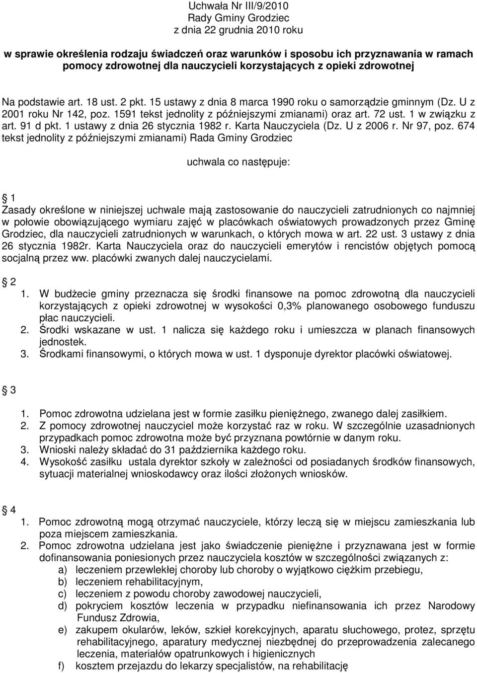 1 w związku z art. 91 d pkt. 1 ustawy z dnia 26 stycznia 1982 r. Karta Nauczyciela (Dz. U z 2006 r. Nr 97, poz.