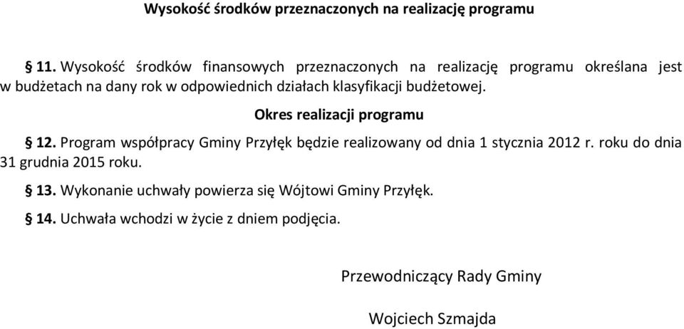 działach klasyfikacji budżetowej. Okres realizacji programu 12.